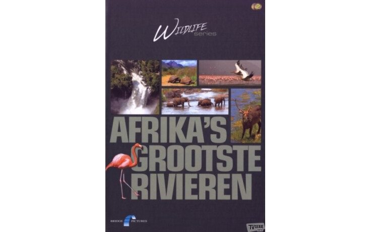 Wildlife - Afrika's Grootste Rivieren