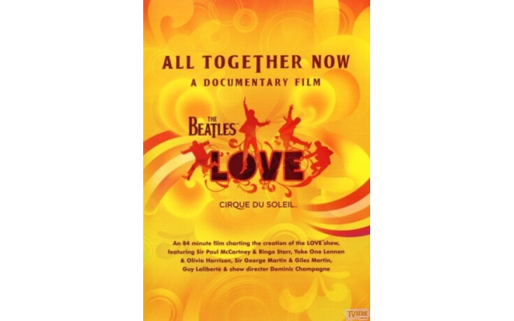 Beatles/Cirque Du Soleil - All Together Now - A Documentary