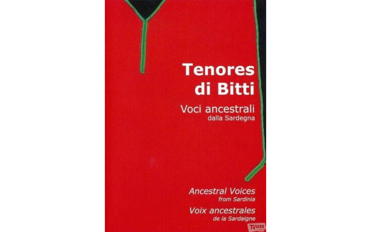 Tenores Di Bitti - Voci Ancestrali Dalla Sardegna