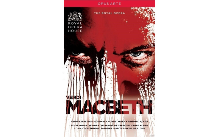 Simon Keenlyside, Raymond Aceto, Liudmyla Monastryrska, Royal Opera House - Verdi: Macbeth