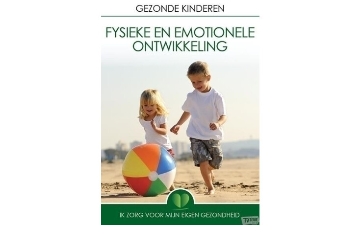Kind En Gezondheid - Fysieke En Emotionele Ontwikkeling