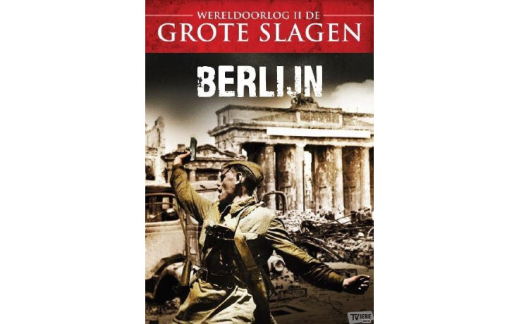 Wereldoorlog II De Grote Slagen - Berlijn