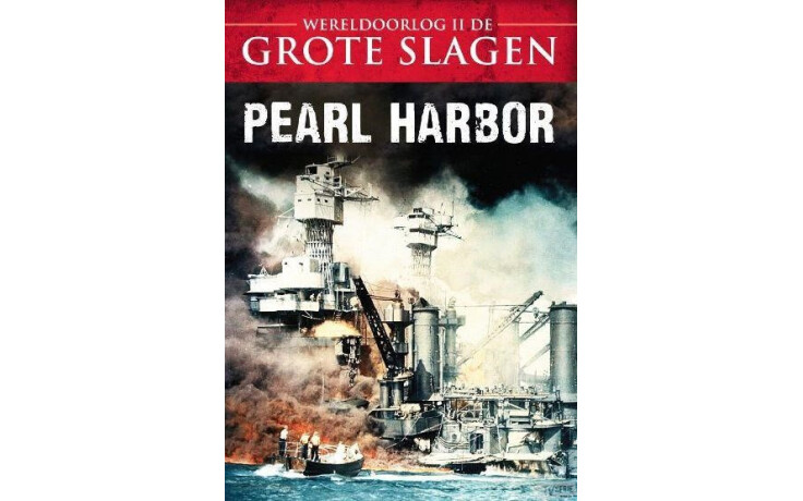 Wereldoorlog II De Grote Slagen - Pearl Harbor