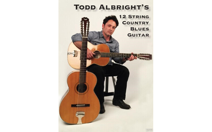 Todd Albright - Todd Albright's 12 String Country Blues Guitar