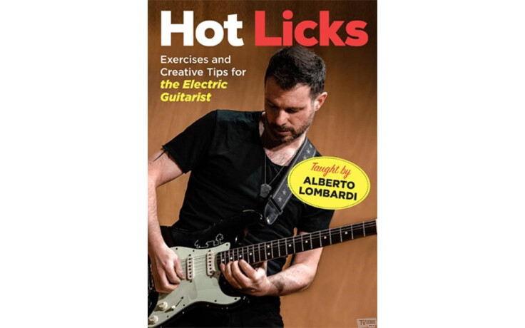 Alberto Lombardi - Hot Licks. Exercises And Creative Tips For The Ele