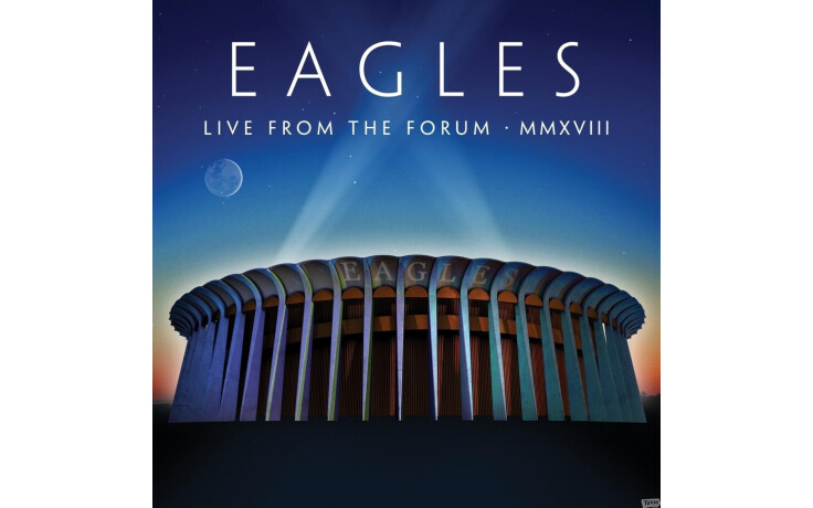 Eagles - Live From The Forum Mmxviii