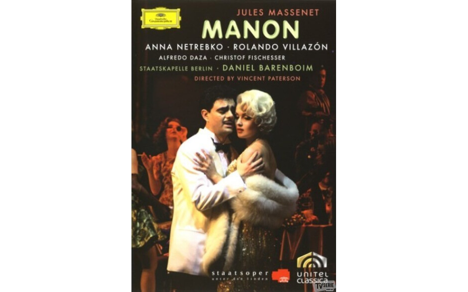 Anna Netrebko, Rolando Villazón, Alfredo Daza - Massenet: Manon