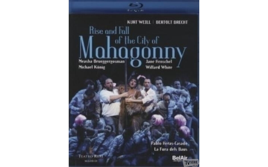 Choir And Orchestra Of Teatro Real - Weill: Rise And Fall Of The City Of Mahagonny