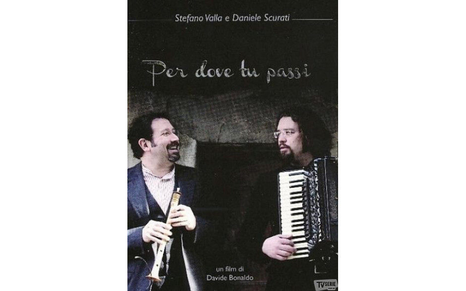 Stefano Valla & Daniele Scurati - Per Dove Tu Passi