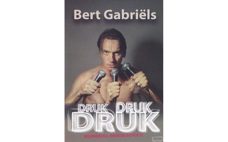 Bert Gabriels - Bert Gabriels - Druk Druk Druk