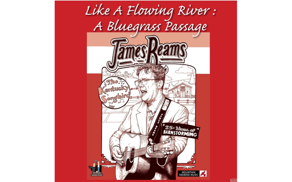 James Reams - Like A Flowing River; A Bluegrass Passage